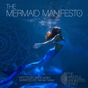 Happyland Audiobooks and The Mindful Meditation Series (TM) Announce The Release of The Mermaid Manifesto. 1