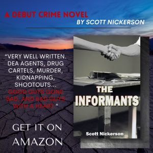 The Informants tells a story of duty, honor, and power of intelligence inspired by Nickerson's real life DEA experiences.