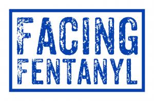 Facing Fentanyl