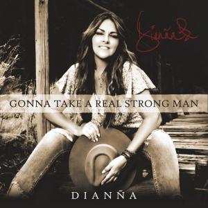 Song Cover Art for 'Gonna Take a Real Strong Man' by Dianña