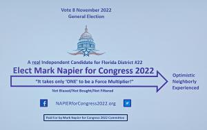 Mark Napier for Congress 2022 with Slogan inside an arrow diagram that says "It takes only 'ONE' to be a Force Multiplier!" The arrow points to ONE being Optimistic, Neighborly, and Experienced.  Below the arrow it says Unbought, Unbiased and Unfiltered