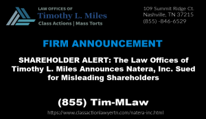 The Law Offices of Timothy L. Miles, who has been leading the fight to protect shareholder rights for over 20 years, reminds investors that a purchaser of Natera, Inc logo