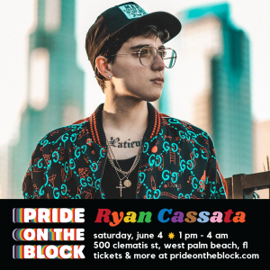 Ryan Cassata Singer Songwriter LGBTQ Activist Pride On The Block WPB Performer
