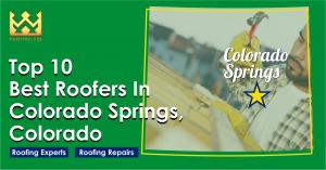 Top 10 Best Roofers Colorado Springs