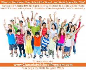 Want to Fund a School Gig for Kids? Participate in Recruiting for Good referral program #chocolateschoolprogram www.ChocolateSchoolProgram.com