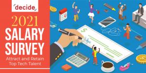 Salaries for Information Technology and Software professionals in the United States are expected to increase 2 Decide Consulting Salary Survey