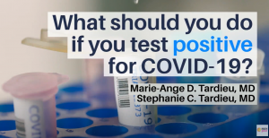 What Should You Do If You Test Positive For COVID-19?