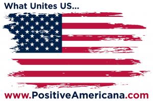 Shared Values Make US Stronger #positiveamericana www.PositiveAmericana.com