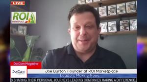JOE BURTON, LEADING NATIVE ADVERTISING EXPERT, AND FOUNDER & CEO OF ROI MARKETPLACE, ZOOM INTERVIEWED BY DOTCOM MAGAZINE