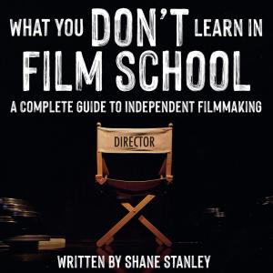 Audiobook cover with a director's chair and the title words "What You Don't Learn In Film School"