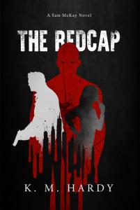 The Redcap: A Sam McKay Story by K.M. Hardy