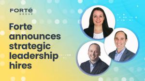 Forte Group announces strategic leadership hires