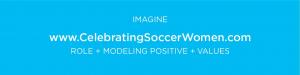 Interviews with women soccer players who are positive role models #celebratingsoccerwomen www.CelebratingSoccerWomen.com