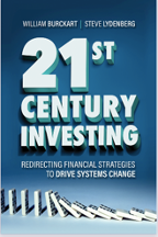 21st Century Investing: Redirecting Financial Strategies to Drive Systems Change, debuted today, providing a practical roadmap for investing in new ways that can contend with the complex challenges we face in the 21st century