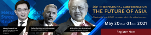 The 26th International Conference on THE FUTURE OF ASIA will be held on Thursday, May 20 and Friday, May 20, 2021. This year’s conference, titled “Shaping the post-COVID era: Asia’s role in the global recovery,” brings together various leaders in Asia, in