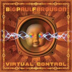 Big Paul Ferguson - Virtual Control Cover