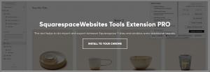 The Squarewebsites Chrome Extension Tool helps Squarespace users do import and export between Squarespace 7 sites and enables some additional tweaks.