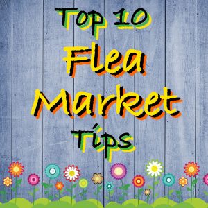 top flea market tips