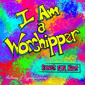“I Am a Worshipper,” songs for kids by Anthony & Tiffany Salerno, is now available on iTunes, Amazon Music and wherever music is sold.