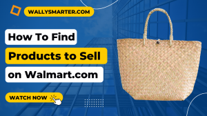 Wallysmarter.com shows you Products to Sell on Walmart.com