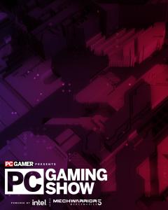 The PC Gaming Show is proudly supported by co-title sponsors Intel and MechWarrior 5: Mercenaries, All In! Games, EVE Online, Frontier, Humble Games, Modus, Naraka Bladepoint, NVIDIA GeForce NOW, Robot Entertainment, SEGA of Europe, tinyBuild Games, and Tripwire.