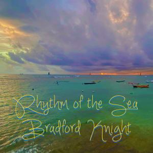 Rhythm of the Sea is a new song by Bradford Knight for World Ocean's Day 2021