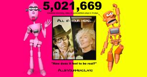 All in your head "How does it feel to be real?" 5 million plays
