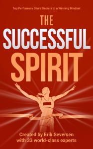 The Successful Spirit: Top Performers Share Secrets to a Winning Mindset book cover