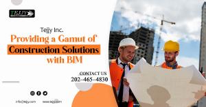 Tejjy Inc. Providing Construction Management Services through BIM