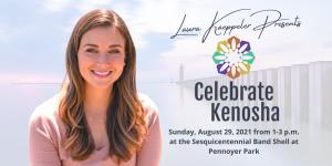 LAURA KAEPPELER PRESENTS THE "CELEBRATE KENOSHA" EVENT, A FREE SUMMER CONCERT ON AUGUST 29, 2021 1