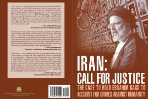 The second edition of 'IRAN: Call for Justice –The Case to Hold Ebrahim Raisi to Account for Crimes Against Humanity,' by the U New Book Makes the Case to Bring Iranian Regime's President Ebrahim Raisi to Justice 1