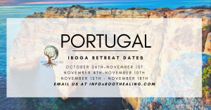 Root Healing Fall Iboga Retreat Dates in Portugal (10/26-11/1, 11/4-11/10, 11/12-11/18)