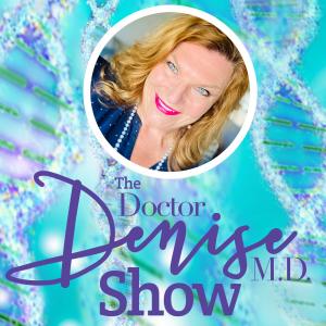 "Dr. Denise Show" podcast graphic with Dr. Denise's photo and purple and turquoise artwork