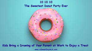 To attend The Sweetest Donut Party Ever...Parents need to RSVP to secure a spot for their kids #asweetdayinla #thesweetestparty #appreciatetoday www.ASweetDayinLA.com