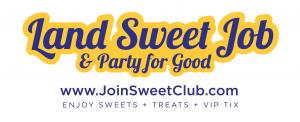 Join The Club Land Sweet Job and Party for Good Launches to Reward Professionals, Staffing Agency Recruiting for Good always looking out for you #landsweetjob #partyforgood www.JoinSweetClub.com