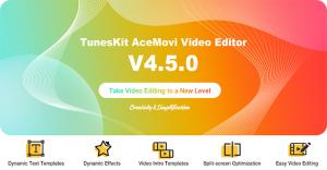 TunesKit AceMovi Video Editor 4.5 Release