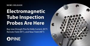 Pine Environmental is Now Selling Electromagnetic Tube Inspection Probes for Eddy Current, Remote Field, & Near Field