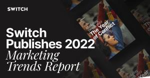 Title: Switch Publishes 2022 Marketing Trends Report