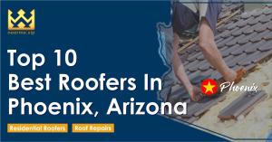 Top 10 Best Roofers Phoenix