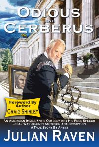 New Book 'Odious and Cerberus: An American Immigrant's Odyssey and his Free-Speech Legal War Against Smithsonian Corruption'