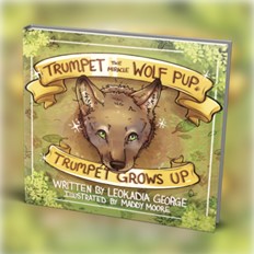 Book cover of Trumpet the Miracle Wolf Pup: Trumpet Grows Up