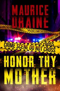 Honor Thy Mother: The Rue Patton Mysteries (Book 1)  by Maurice Darine