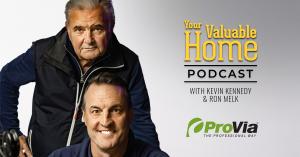 Ron Melk, Producer and Co-host, Kevin Kennedy , Host of the Your Valuable Home Podcast and ProVia logo
