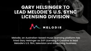 Melodie, an Australian-based music licensing platform has hired Gary Helsinger as SVP Licensing & Creative to lead Melodie’s U.S. film, television and advertising business.