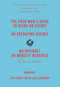 Karl Crossfield’s book, The Poor Man’s Guide to Being an Escort or Operating an Escort Agency