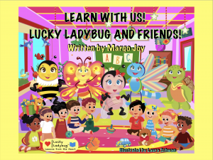 Learn With Us! Lucky Ladybug And Friends! by Margo Joy