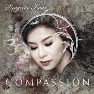 Sangeeta Kaur new album COMPASSION new age meditation mantra music.