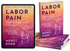 Take Charge of Your Birth Series | Labor Pain: What's Your Best Strategy? | Available on Amazon Kindle and Paperback